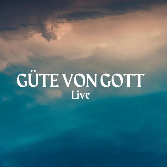 Güte von Gott (Live)