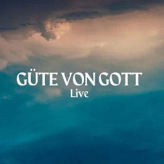 Güte von Gott (Live) by Salvatore Gangi