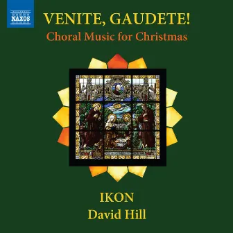 Venite, Gaudete!: Choral Music for Christmas by Ikon