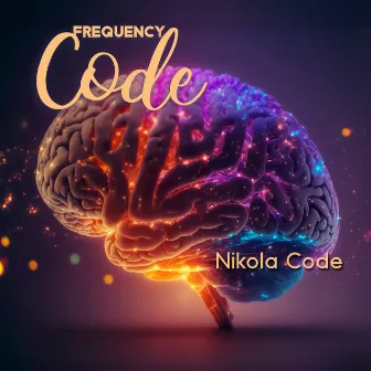 Frequency Code: Resonating with Inner Wisdom, Balancing Energy Centers, Miracle Tones for Healing by Nikola Code