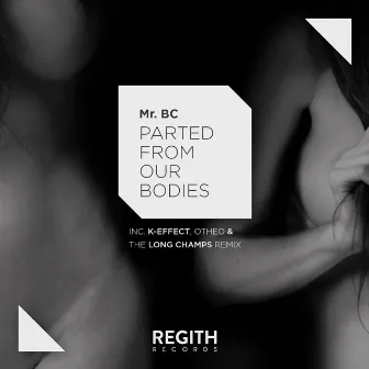 Parted From Our Bodies by Mr BC