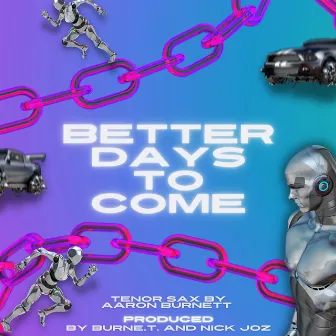 Better Days to Come by Aaron Burnett