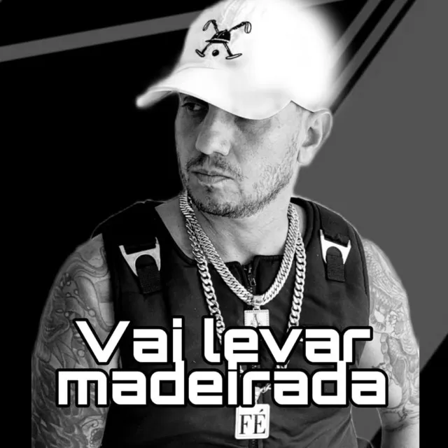 Vai Levar Madeirada