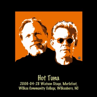 2006-04-28 Watson Stage, Merlefest, Wilkes Community College, Wilkesboro, NC (Live) by Hot Tuna