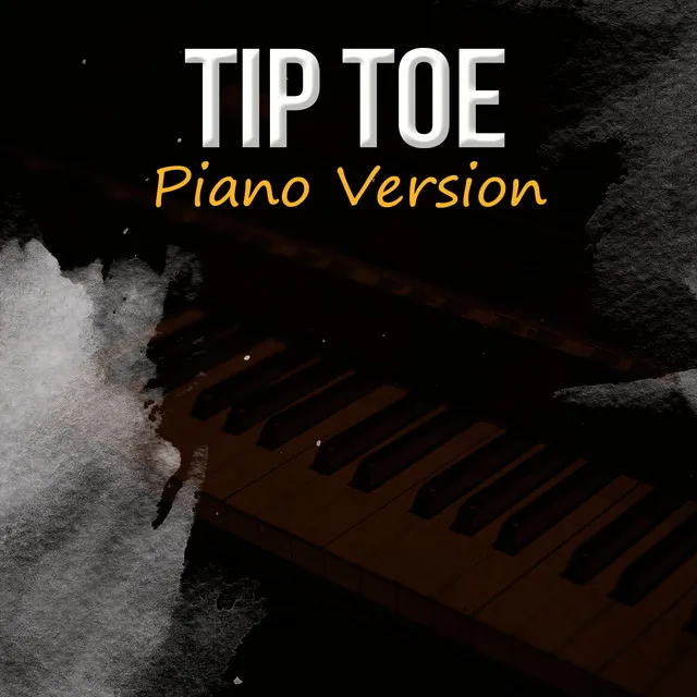 Tip Toe (A Tribute to Jason Derulo, French Montana) - Piano Version