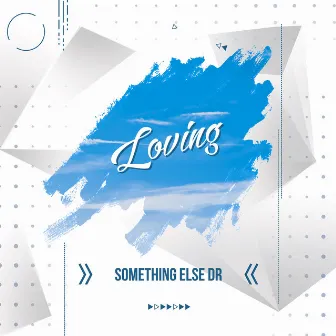 Loving by Something Else DR