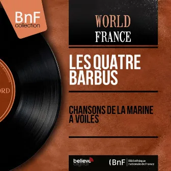 Chansons de la marine à voiles (Mono Version) by Les Quatre Barbus