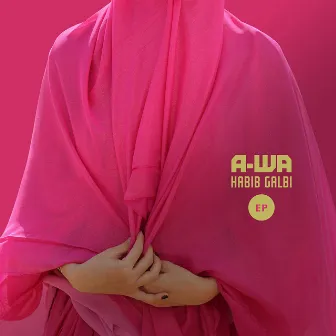 Habib Galbi EP by A-WA