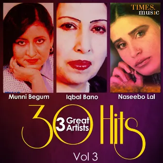 30 Greatest Hits - 3 Great Artists, Vol. 3 by Iqbal Bano