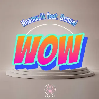 Wow by Noamuzik