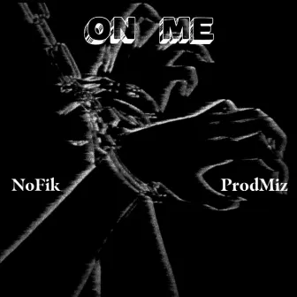 ON ME (NoFik Remix) by ProdMiz