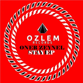 Stay Ep by Oner Zeynel