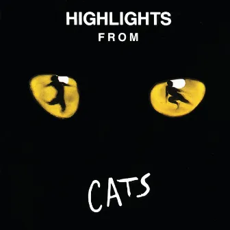 Highlights From Cats (Original London Cast Recording / 1981) by 