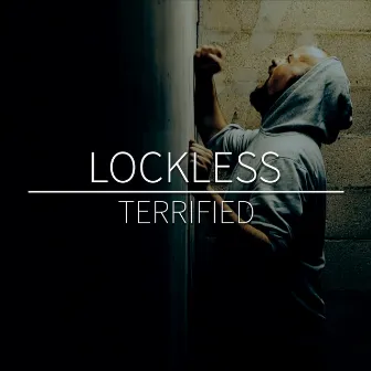 Terrified by Lockless