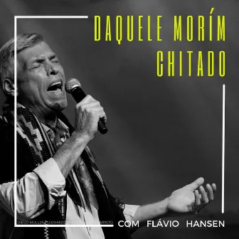 Daquele Morím Chitado by Flávio Hansen