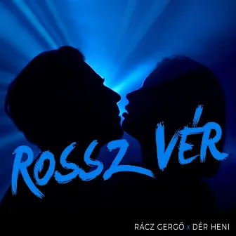 Rossz Vér (Radio Edit) by Rácz Gergő