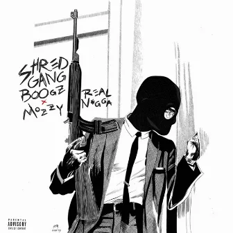 Real Nigga by Shred Gang Boogz