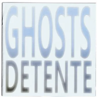 Ghosts by Detente