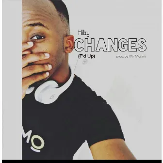 Changes (Fvcked Up) by Hillzy