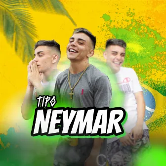 Tipo Neymar by MC Villela