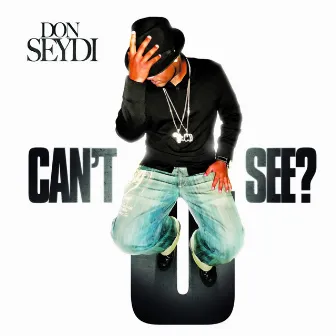 Can't U See by Don Seydi