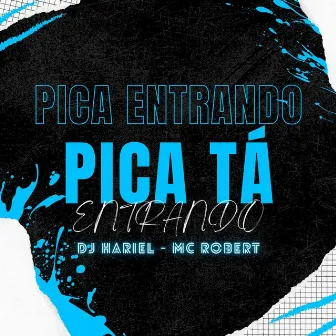 Pica Entrando Pica Tá Entrando by Dj Hariel