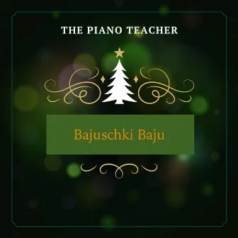 Bajuschki Baju by The Piano Teacher