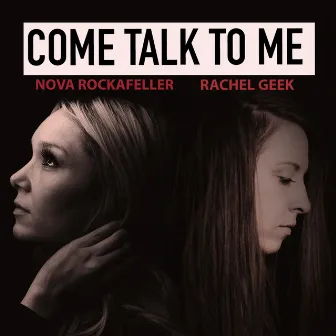 Come Talk to Me by Rachel Geek