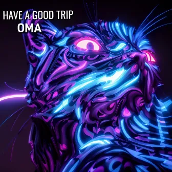 HAVE A GOOD TRIP by OMA