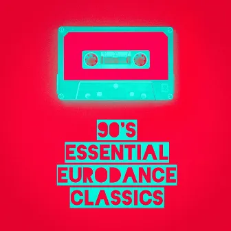 90's Essential Eurodance Classics by Unknown Artist