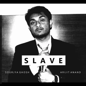 Slave by Sourjya Ghosh