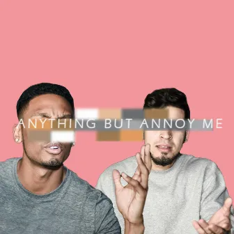 Anything but Annoy Me by Anderson Small