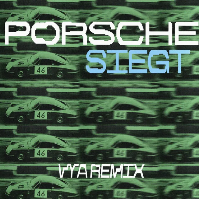 Porsche Siegt - Vya Remix