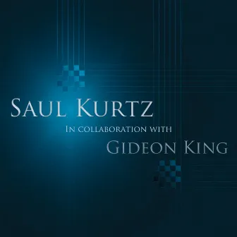 Saul Kurtz in Collaboration With Gideon King by Saul Kurtz