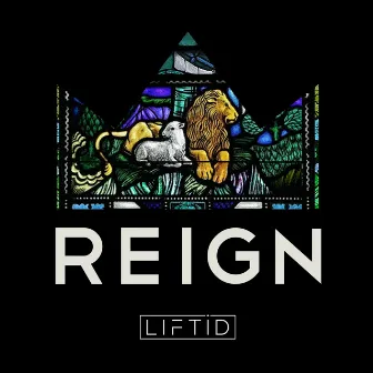 Reign by Liftid