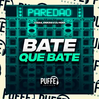 Bate Que Bate [Paredão] by VZERA