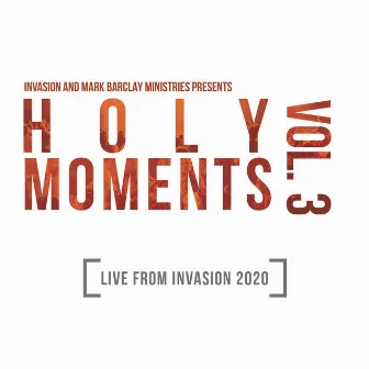 Holy Moments Vol. 3 Live From Invasion 2020 by Mark Barclay Ministries