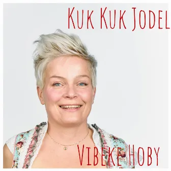 Kuk Kuk Jodel by Vibeke Hoby