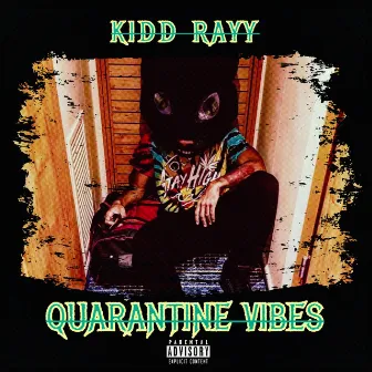 Quarantine Vibes by Kidd Rayy