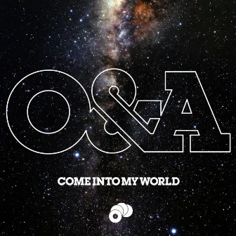 Come Into My World by O&A