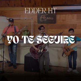 Yo Te Seguiré (En Vivo) by Edder HT