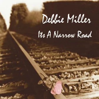 It's A Narrow Road by Debbie Miller