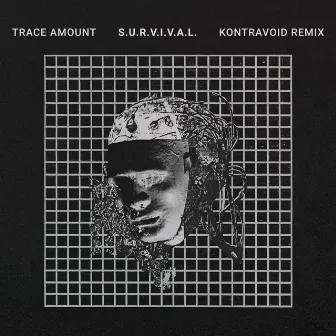 S.U.R.V.I.V.A.L. (Kontravoid Remix) by Trace Amount