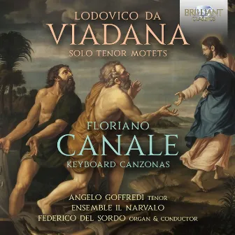 Viadana: Solo Tenor Motets; Canale:Keyboard Canzonas by Ensemble Il Narvalo