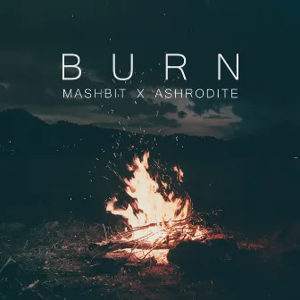 Burn by Ashrodite