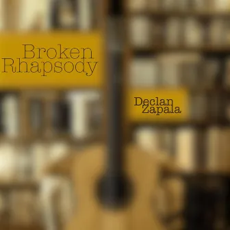 Broken Rhapsody by Declan Zapala