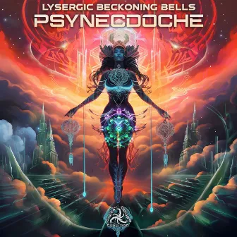 Lysergic Beckoning Bells by Psynecdoche