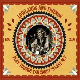 Lowlands and Friends Play Townes Van Zandt's Last Set by Lowlands