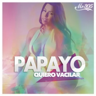 Quiero Vacilar by Papayo