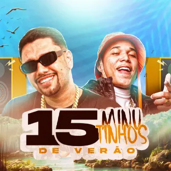 15 Minutinhos de Verão by DJ Gustavo O Brabo